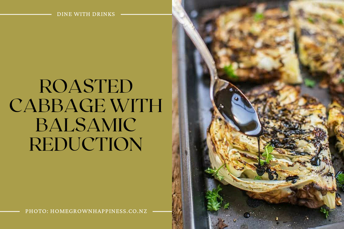 Roasted Cabbage With Balsamic Reduction