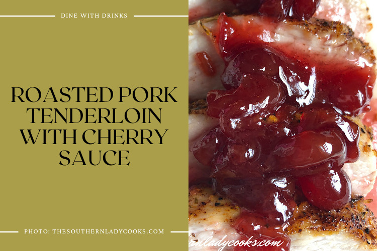 Roasted Pork Tenderloin With Cherry Sauce