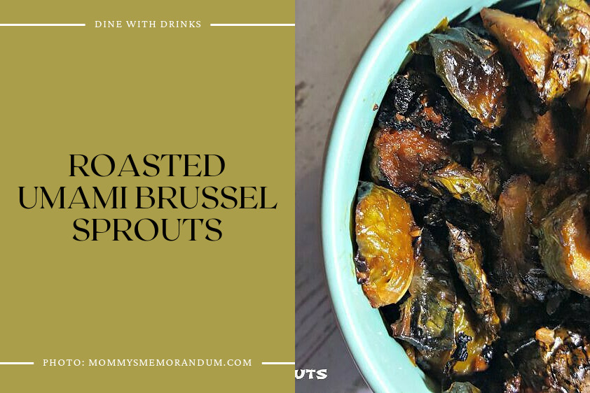 Roasted Umami Brussel Sprouts