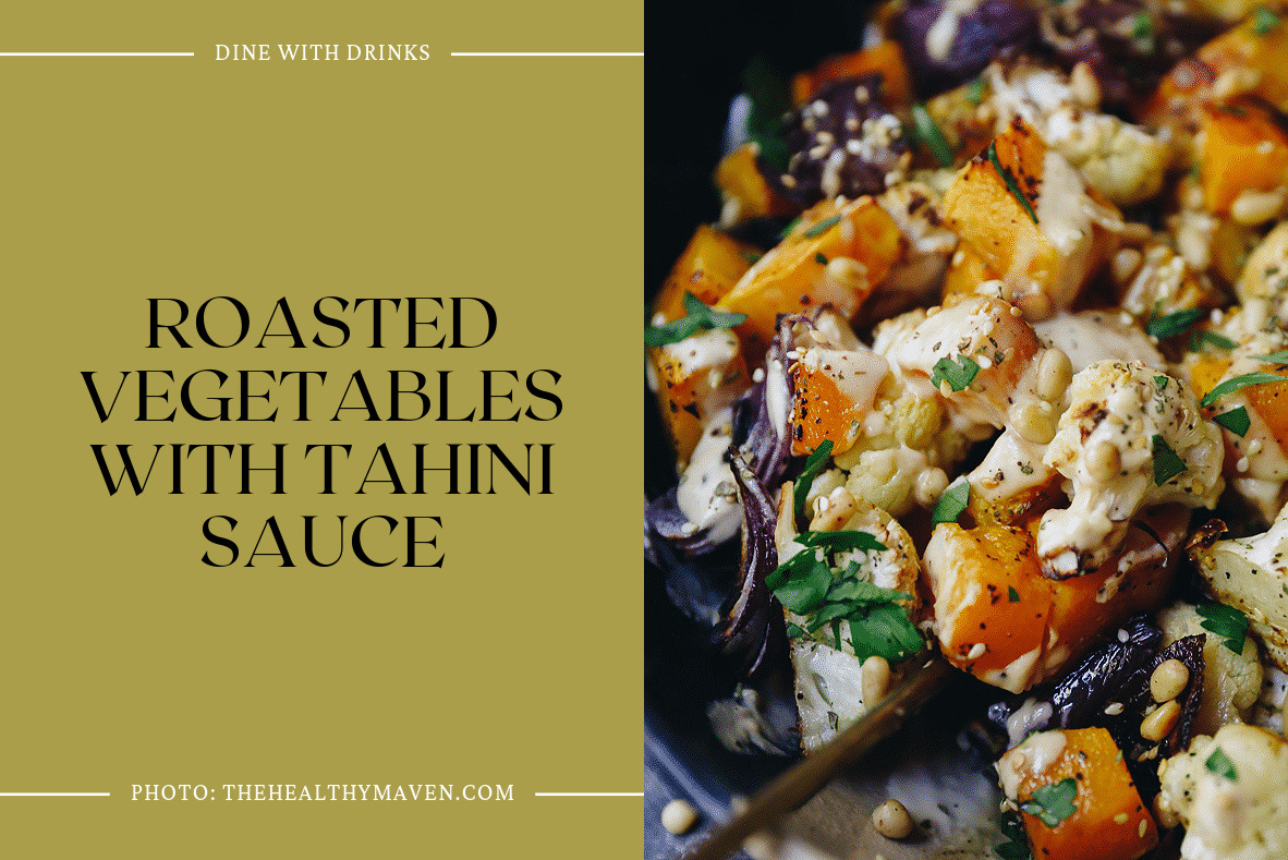 Roasted Vegetables With Tahini Sauce