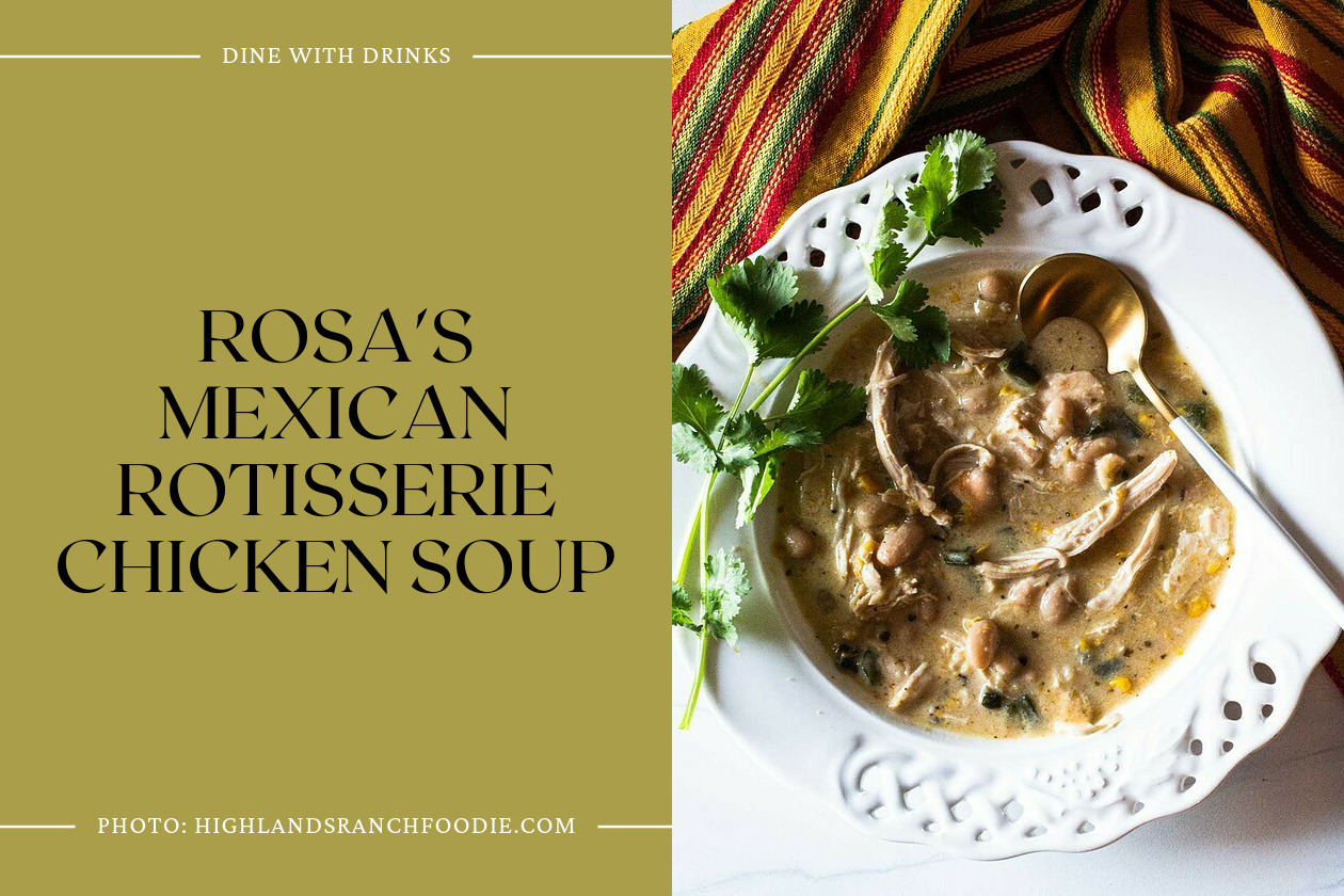 Rosa's Mexican Rotisserie Chicken Soup