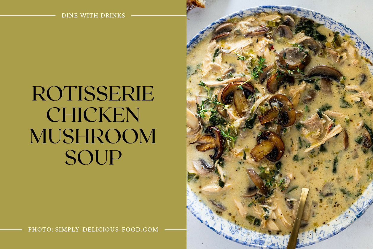 Rotisserie Chicken Mushroom Soup