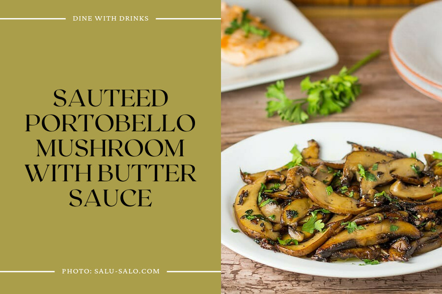 Sauteed Portobello Mushroom With Butter Sauce