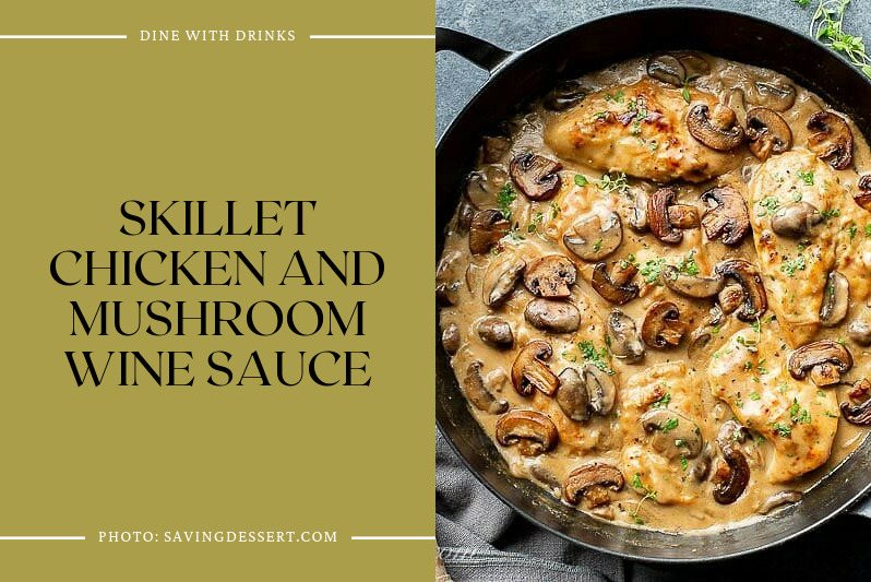 Skillet Chicken And Mushroom Wine Sauce