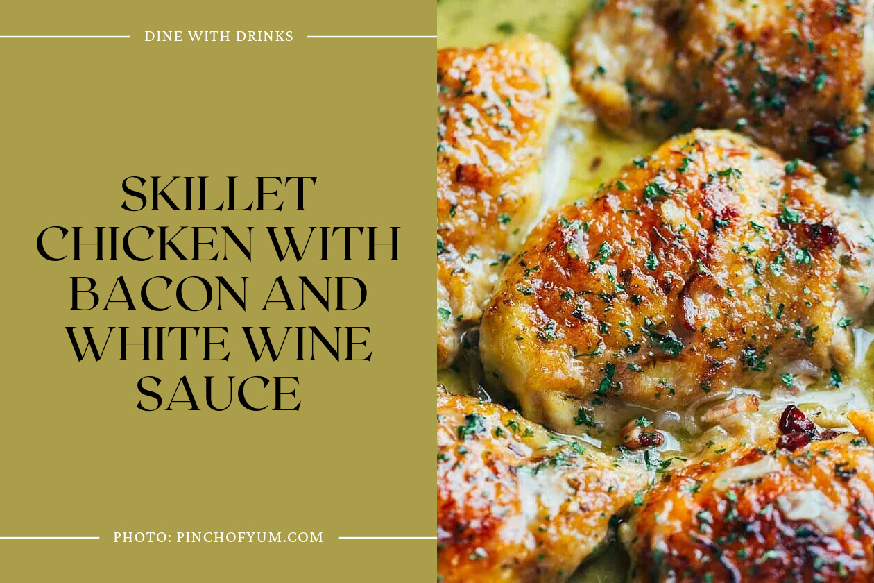 Skillet Chicken With Bacon And White Wine Sauce