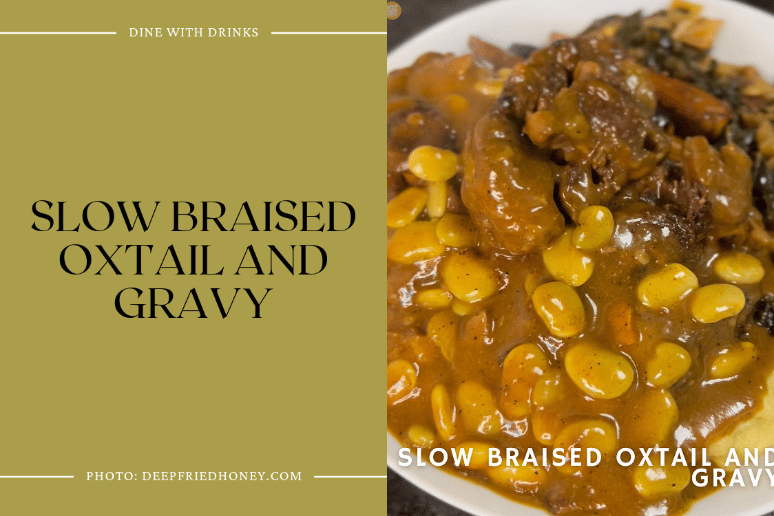 Slow Braised Oxtail And Gravy