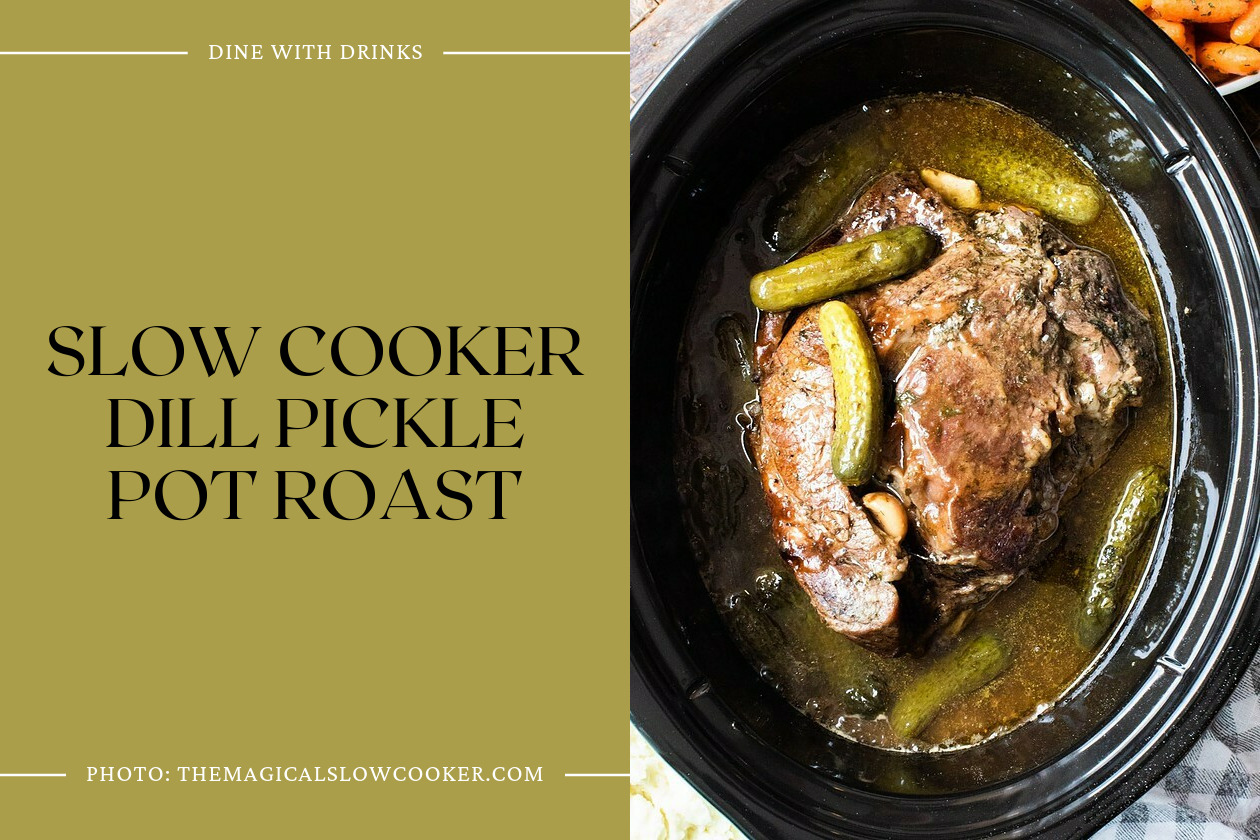 Slow Cooker Dill Pickle Pot Roast