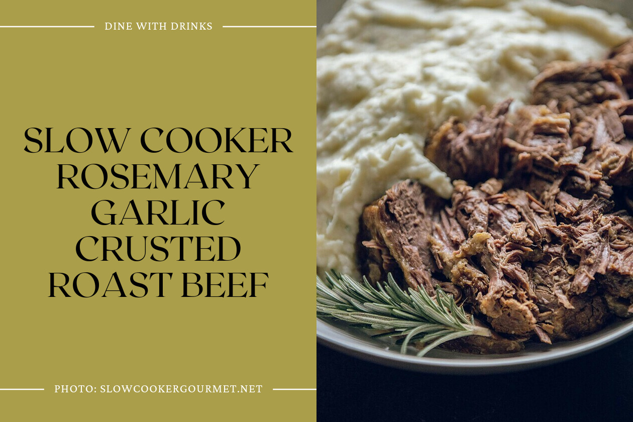 Slow Cooker Rosemary Garlic Crusted Roast Beef