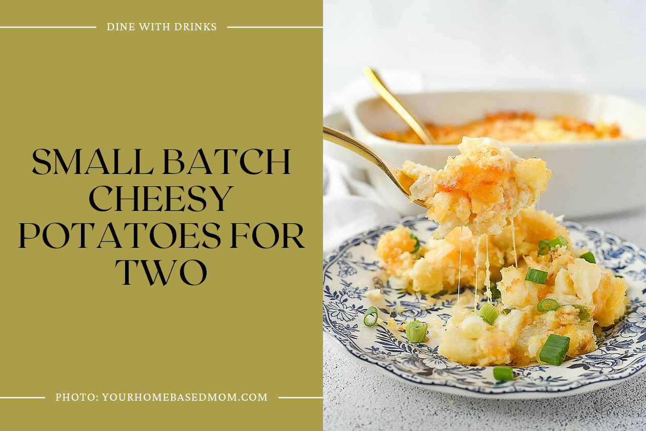 Small Batch Cheesy Potatoes For Two