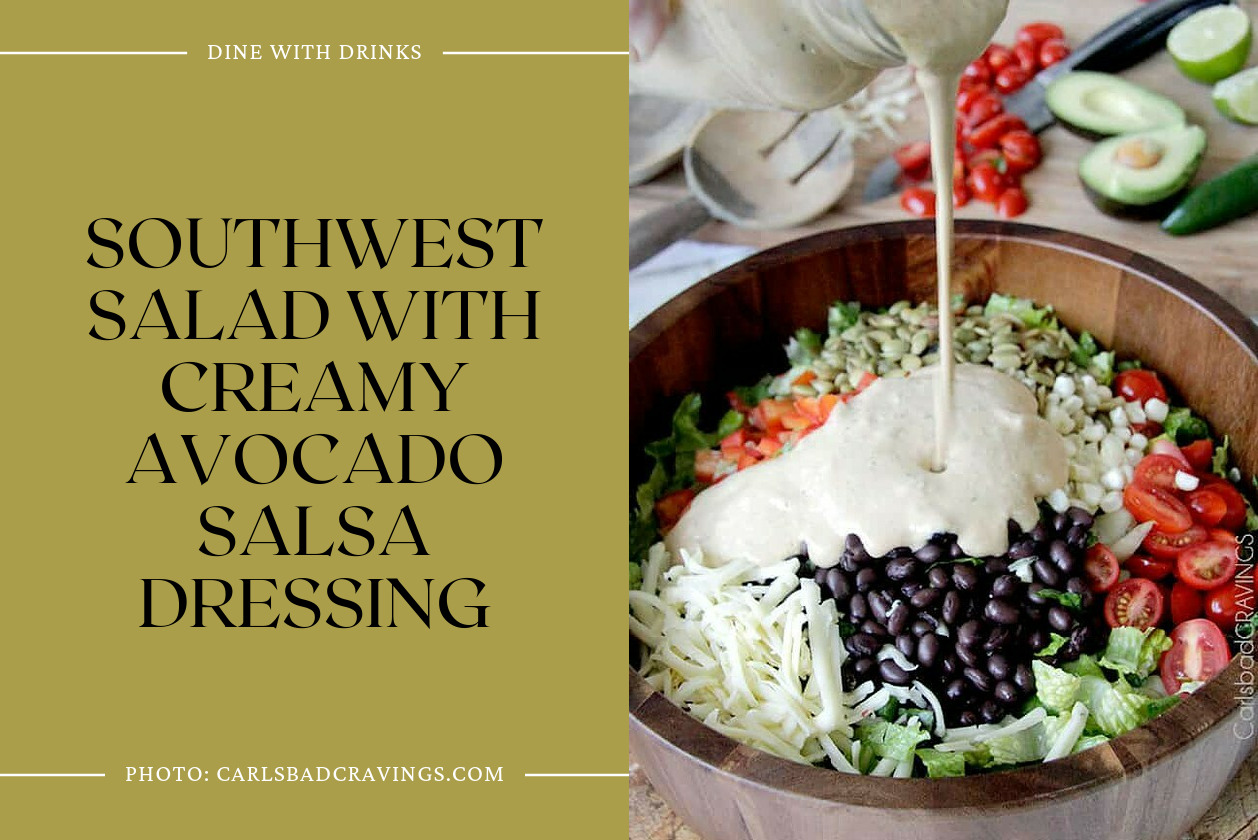 Southwest Salad With Creamy Avocado Salsa Dressing