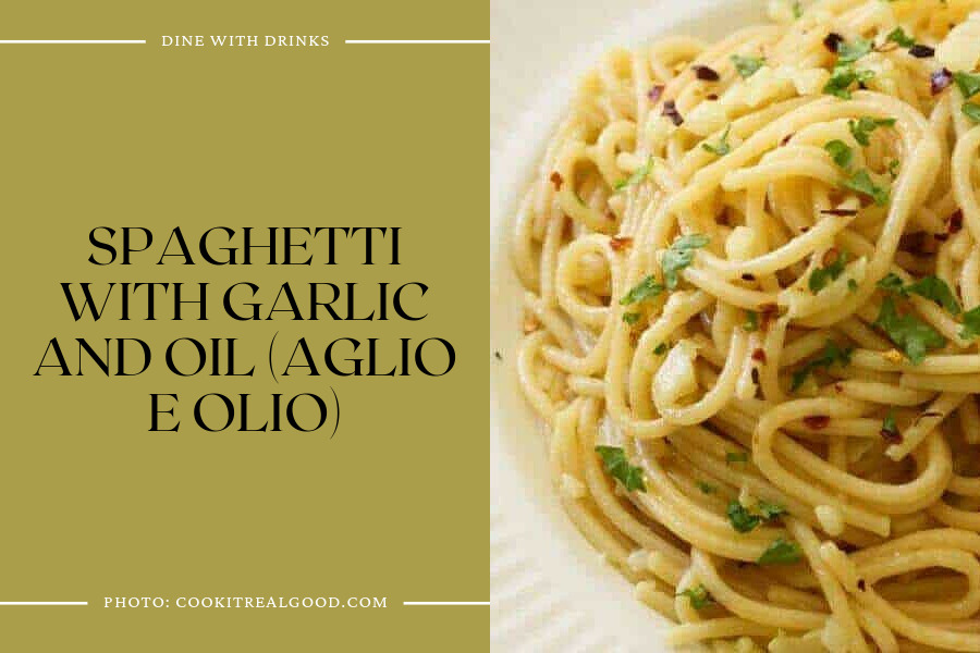 Spaghetti With Garlic And Oil (Aglio E Olio)