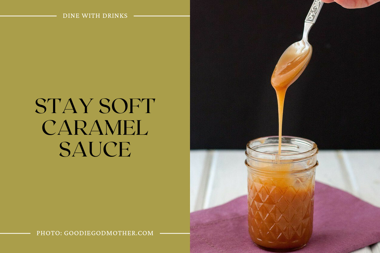 Stay Soft Caramel Sauce