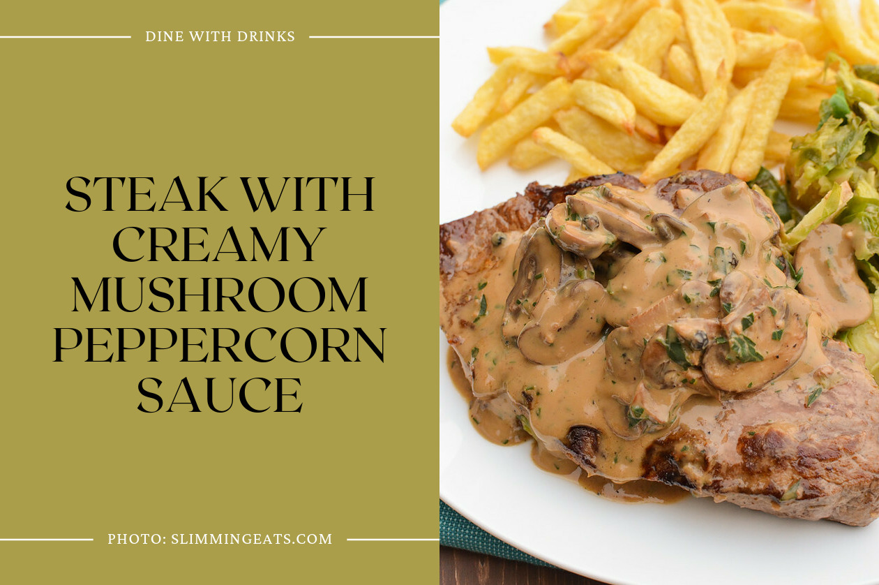 Steak With Creamy Mushroom Peppercorn Sauce