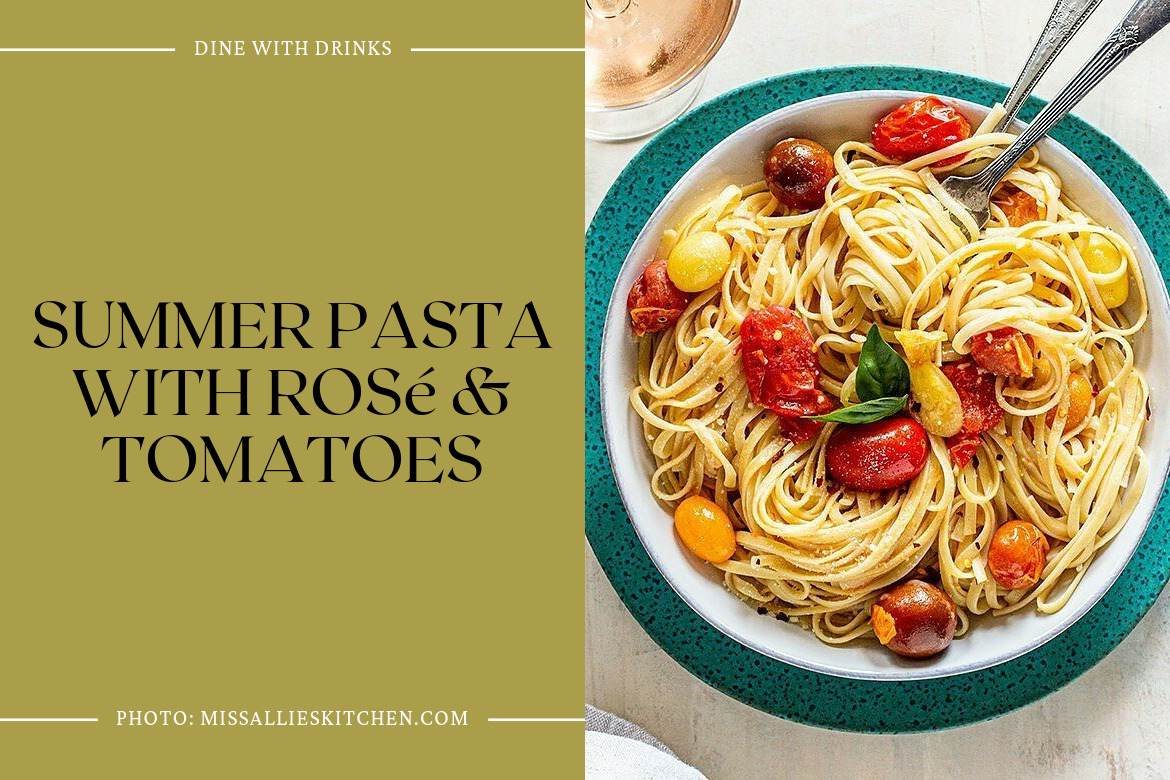 Summer Pasta With Rosé & Tomatoes