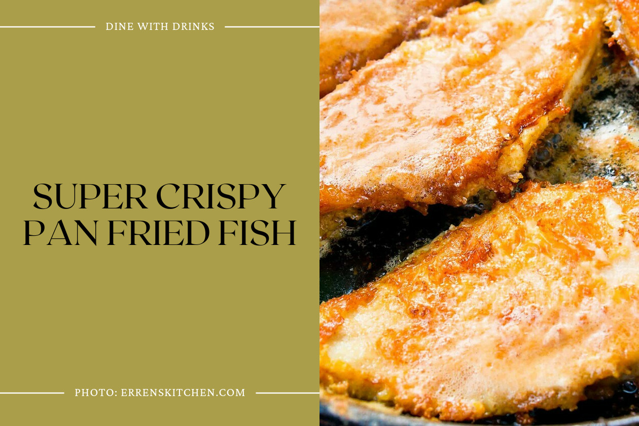 Super Crispy Pan Fried Fish