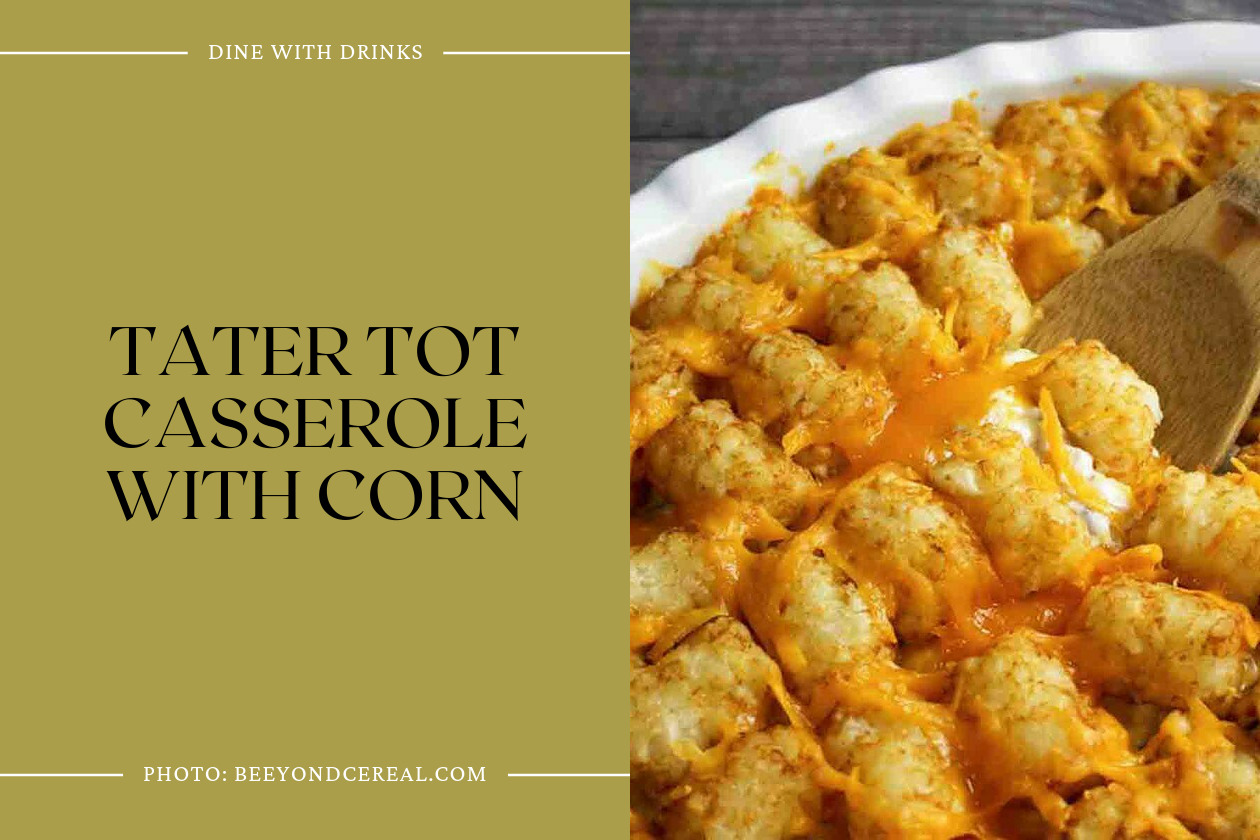 Tater Tot Casserole With Corn