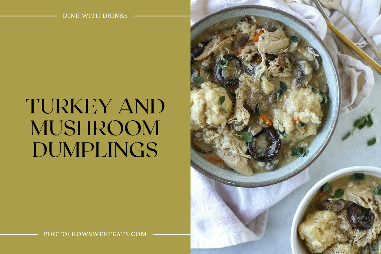 Turkey And Mushroom Dumplings