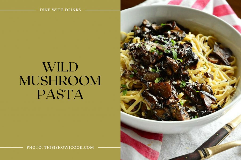 29 Wild Mushroom Recipes That Will Ignite Your Taste Buds! | DineWithDrinks